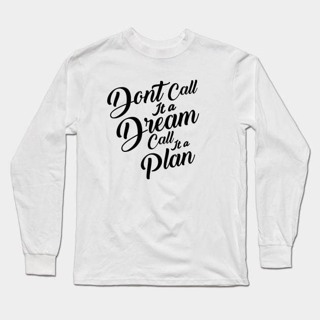 Don't call it a dream... Long Sleeve T-Shirt by MellowGroove